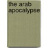 The Arab Apocalypse
