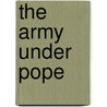 The Army Under Pope door Onbekend