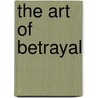 The Art Of Betrayal door Cathy Powell