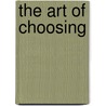 The Art Of Choosing door Sheena Iyengar