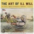 The Art Of Ill Will