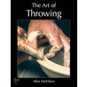 The Art Of Throwing by Alex McErlain