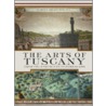 The Arts of Tuscany by Marina Belozerskaya