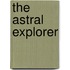 The Astral Explorer