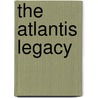 The Atlantis Legacy by Thomas Greanias