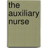 The Auxiliary Nurse by M.D. van Zyl