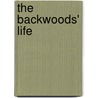 The Backwoods' Life by William F. Munro