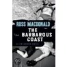 The Barbarous Coast by Ross MacDonald