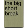 The Big Short Break door Ronald Asprey