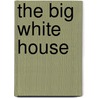 The Big White House by G. Nations