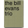 The Bill Evans Trio door Onbekend