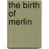 The Birth Of Merlin