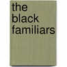 The Black Familiars door Lucy Bethia Walford