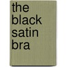 The Black Satin Bra by Helen Wallace