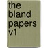 The Bland Papers V1