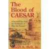 The Blood Of Caesar door Albert A. Bell