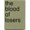 The Blood Of Losers by Dean Garrison