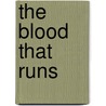 The Blood That Runs door Deric A. Hughes