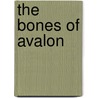 The Bones Of Avalon door Phil Rickman