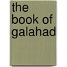 The Book Of Galahad door Susan D. Cook