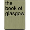 The Book Of Glasgow door Onbekend