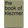 The Book Of Klezmer door Yale Strom