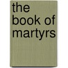 The Book Of Martyrs door T. Luckman