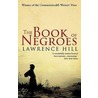 The Book Of Negroes door Lawrence Hill