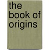 The Book Of Origins by Trevor Homer