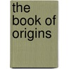 The Book Of Origins door Philip H. Eveson