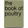 The Book Of Poultry door T.F. 1850-1930 Mcgrew