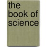 The Book Of Science door John M. Moffatt
