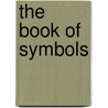 The Book Of Symbols door Robert Mushet