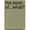 The Book Of...What? door Ray Bryant