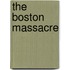 The Boston Massacre