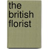 The British Florist by Unknown