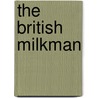 The British Milkman by Tom Phelps