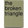 The Broken Triangle by Penny Springer Miller