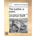 The Bubble: A Poem.