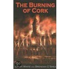 The Burning of Cork by Gerry White