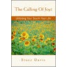 The Calling Of Joy! by Bruce Davis