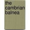 The Cambrian Balnea by Thomas Jeffrey Llewelyn Prichard