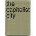 The Capitalist City