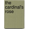 The Cardinal's Rose by Van Tassel Sutphen