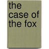 The Case Of The Fox door William Stanley