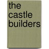 The Castle Builders by Frank Thayer Merrill