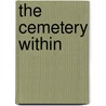 The Cemetery Within by Paul Lathan