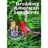 Breeding American Songbirds door R.J. van der Hulst