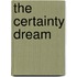 The Certainty Dream