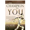 The Champion In You by Kenneth C. Ulmer